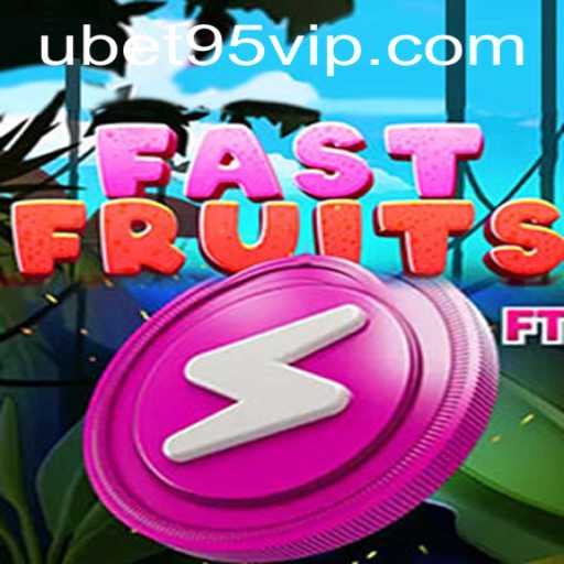 FastFruits and Ubet95 VIP: A Dynamic Gaming Experience